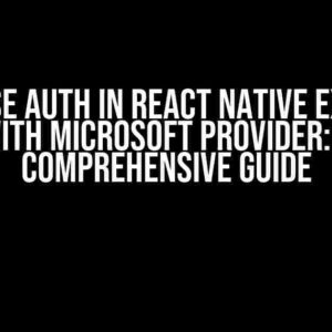 Firebase Auth in React Native Expo App with Microsoft Provider: A Comprehensive Guide