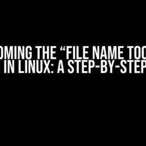 Overcoming the “File Name Too Long” Error in Linux: A Step-by-Step Guide