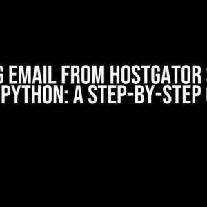 Sending Email from HostGator Service with Python: A Step-by-Step Guide